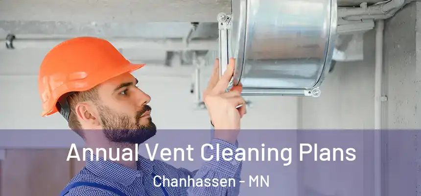 Annual Vent Cleaning Plans Chanhassen - MN