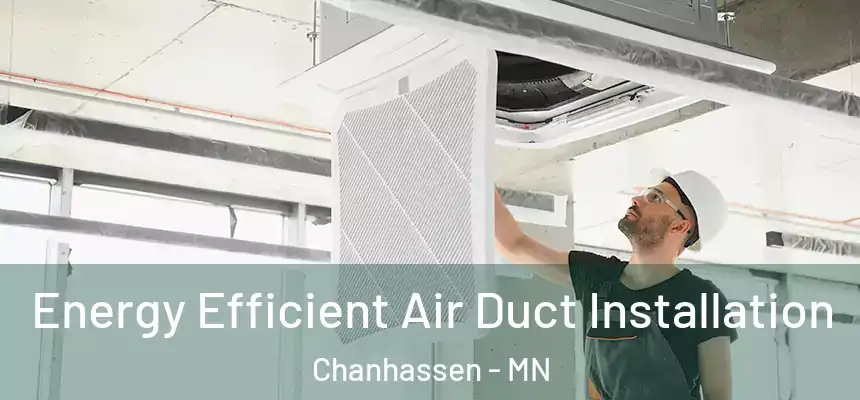  Energy Efficient Air Duct Installation Chanhassen - MN